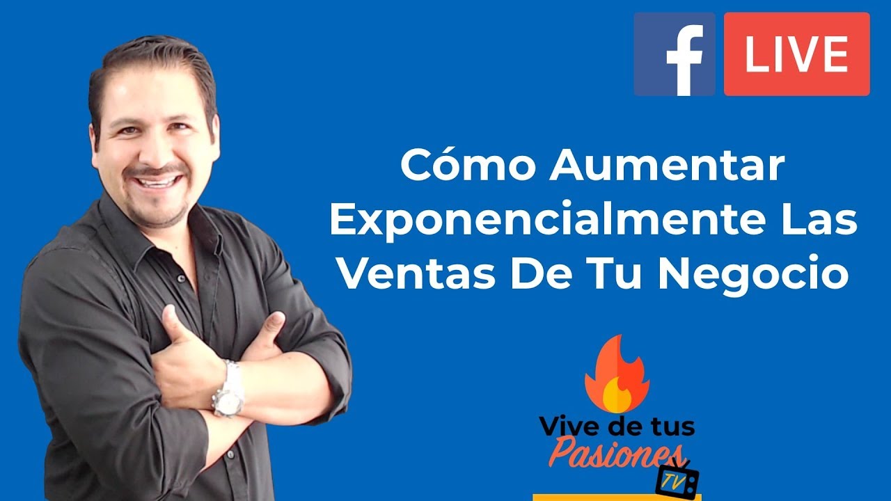 C Mo Incrementar Las Ventas De Tu Negocio Exponencialmente Ventas Tips